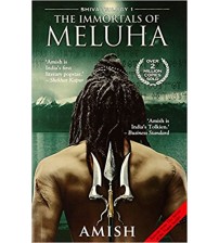 The Immortals of Meluha, Shiva Trilogy 1, Author by – Amish Tripathi
